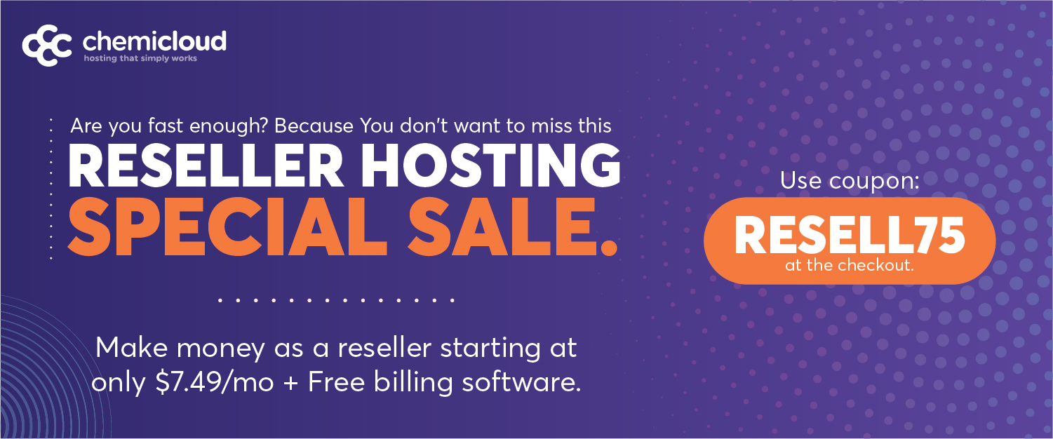 Make money as a reseller starting at only $7.49/mo + Free billing software. Use coupon: RESELL75 at the checkout.